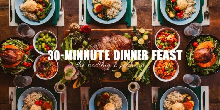 Découvrez nos 15+ meilleures recettes de dîners prêts en 30 minutes pour nourrir une foule Des options saines et délicieuses pour des repas express    Viral Mag